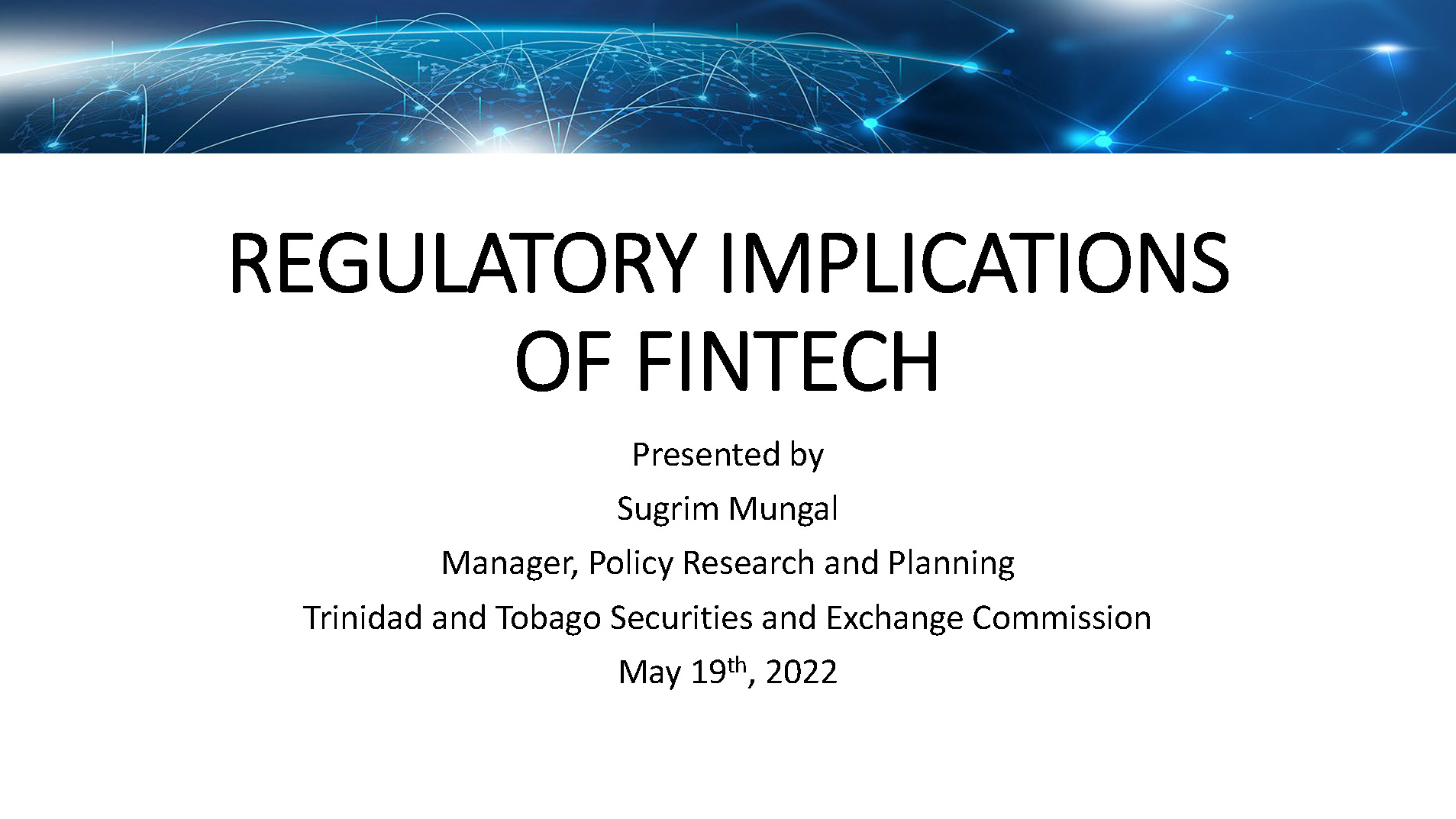 Regulatory Implications of FinTech by  Sugrim Mungal